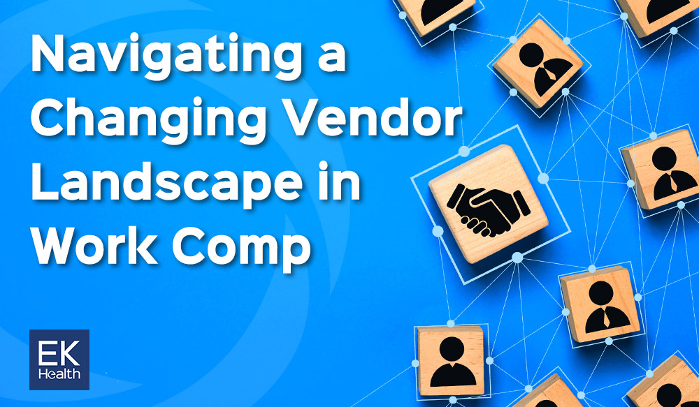 Navigating a Changing Vendor Landscape in Work Comp