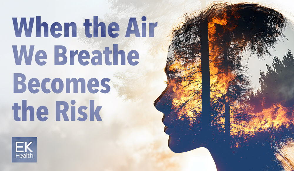 When the Air We Breathe Becomes the Risk